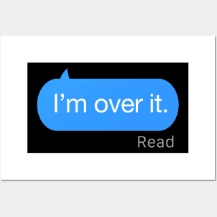 I’m Over It Text Posters and Art